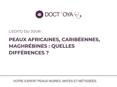 Peaux africaines, caribéennes, maghrébines : quelles différences ?