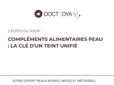 Compléments alimentaires  : la clé d'un teint unifié ? 