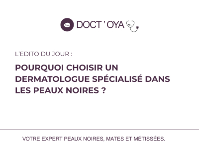 Pourquoi choisir un dermatologue spécialisé dans les peaux noires ? 