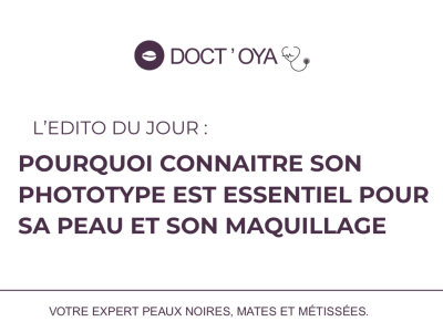 Pourquoi connaitre son phototype est essentiel pour sa peau et son maquillage