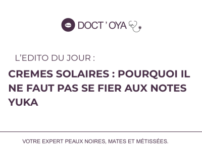 Cremes solaires : pourquoi il ne faut pas se fier aux notes Yuka