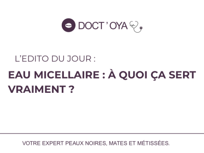 Eau micellaire : à quoi ça sert vraiment ?