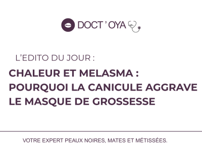 Chaleur et melasma : pourquoi la canicule aggrave le masque de grossesse