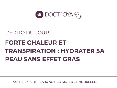 Forte chaleur et transpiration : hydrater sa peau sans effet gras